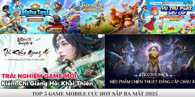 Top 5 Game Mobile Miễn Phí Cực Hot Sắp Ra Mắt Bạn Không Thể Bỏ Qua