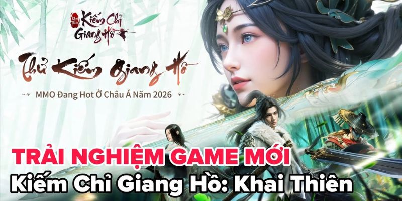 Kiếm Chỉ Giang Hồ- Game nhập vai với sự hỗ trợ của AI