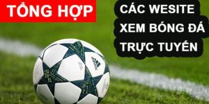 Top 8+ Trang Web Xem Bóng Đá Trực Tuyến Mượt Mà, Ít Quảng Cáo